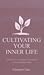 Cultivating Your Inner Life
