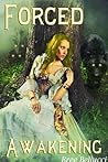 Forced Awakening by Bree Bellucci