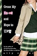 Cross My Heart and Hope to Spy (Gallagher Girls, #2)