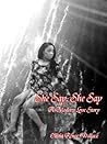 She Say, She Say by Olivia Renee Wallace