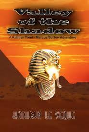 Valley of the Shadow (Kathlyn Trent/Marcus Burton Romance Adventure, #1)