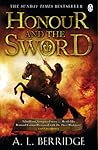 Honour and the Sword by A.L. Berridge