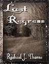 Last Regress by Rachael J. Thorne