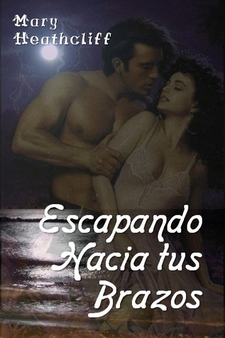 Escapando Hacia Tus Brazos (Kindle Edition)