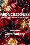 Monologues:  Theatre, Performance, Subjectivity