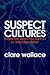 Suspect Cultures: Narrative, Identity & Citation in 1990s New Drama