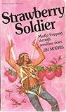 Strawberry Soldier by Jim   Morris