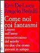 Come noi coi fantasmi: lettere sull'anno sessantottesimo del secolo tra due che erano giovani in tempo (Paperback)