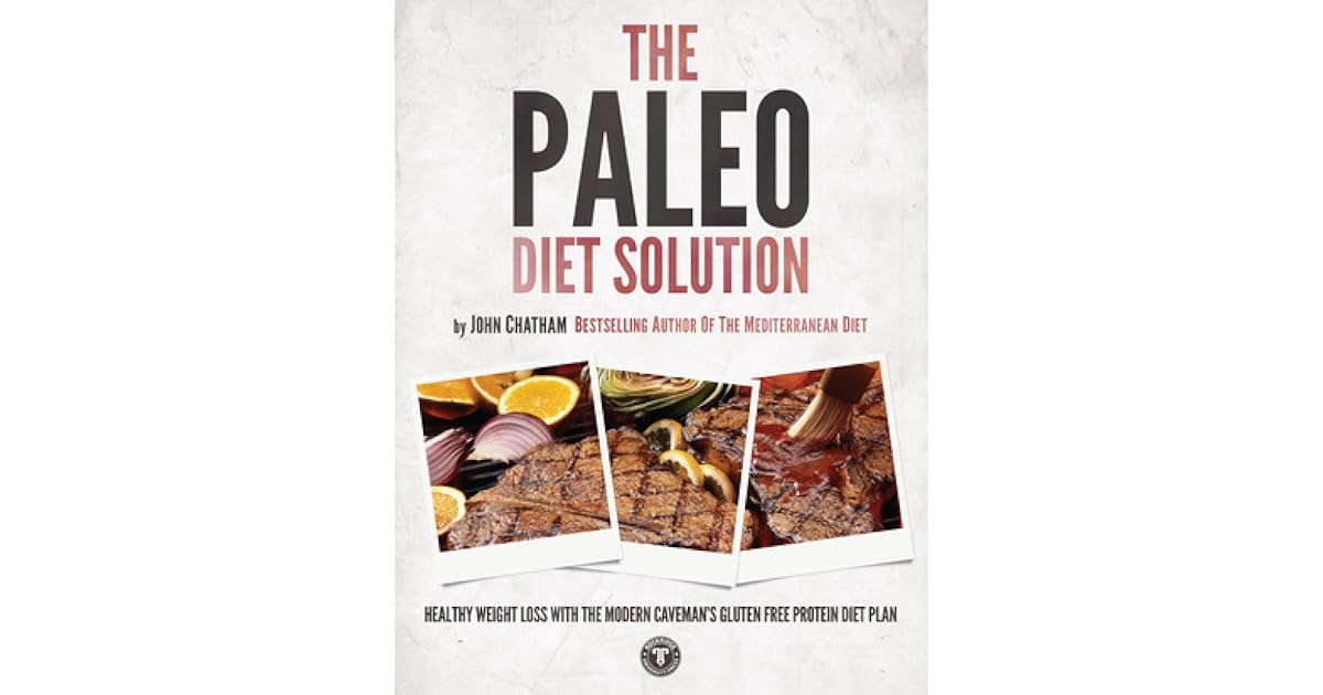 The Paleo Diet Solution by John Chatham