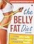 The Belly Fat Diet: Lose Yo...