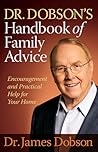 Dr. Dobson's Handbook of Family Advice by James C. Dobson
