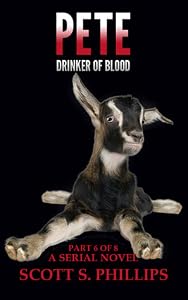 Pete, Drinker of Blood (Part 6)