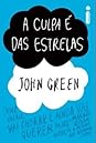 A Culpa é das Estrelas by John Green