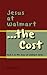 Jesus at Walmart...the Cost...