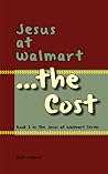Jesus at Walmart...the Cost by Rick Leland Jesus at Walmart...the Cost by Rick Leland