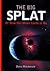 The Big Splat, or How Our M...