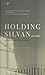 Holding Silvan: A Brief Life