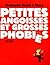 Petites Angoisses et grosses phobies