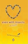 Even With Insects Even With Insects