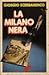 La Milano nera: Venere privata / Traditori di tutti / I ragazzi del massacro / I milanesi ammazzano il sabato