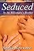 Seduced By The Billionaire's Brother (Bound To A Billionaire, #3)