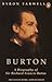 Burton: A Biography of Sir ...