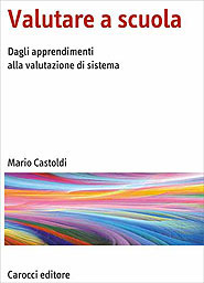 Valutare a scuola. Dagli apprendimenti alla valutazione di sistema