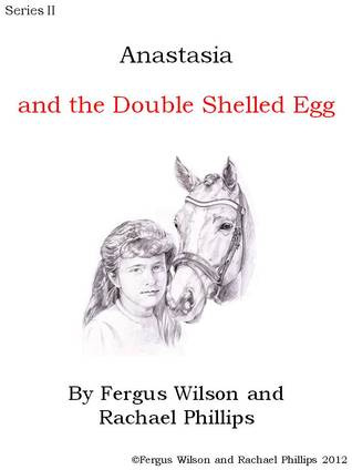 Anastasia and the Double Shelled Egg (Anastasia Series II)