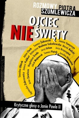 Ojciec nieświęty. Krytyczne głosy o Janie Pawle II (Paperback)