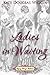 Ladies in Waiting by Kate Douglas Wiggin