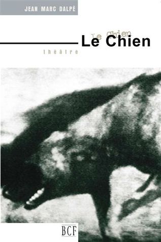 Le chien: pièce en un acte : théâtre