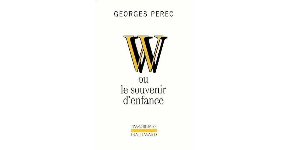 W Ou Le Souvenir D Enfance Résumé W ou le souvenir d'enfance: récit by Georges Perec