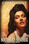 Southern Summer by Carly Wallace