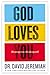 God Loves You: He Always Has--He Always Will