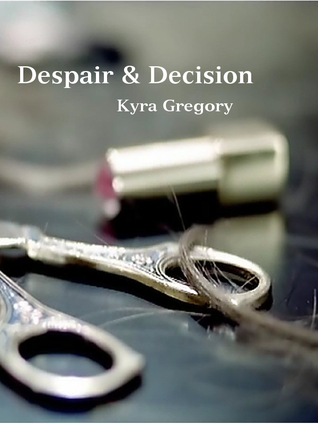 Despair & Decision (Kindle Edition)