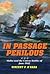 In Passage Perilous by Vincent P. O'Hara