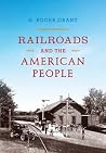 Railroads and the American People (Railroads Past and Present)