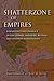 Shatterzone of Empires: Coexistence and Violence in the German, Habsburg, Russian, and Ottoman Borderlands