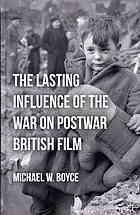 The Lasting Influence of the War on Postwar British Film (Hardcover)