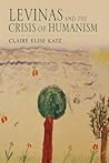 Levinas and the Crisis of Humanism