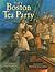 The Boston Tea Party by Russell Freedman