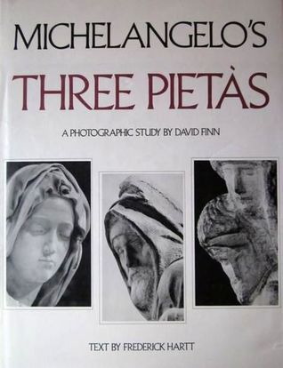 Michelangelo's Three Pietas: A Photographic Study