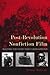 Post-Revolution Nonfiction Film: Building the Soviet and Cuban Nations (New Directions in National Cinemas)