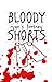 Bloody Shorts
