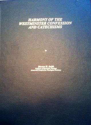 Harmony of The Westminster Confession and Catechisms (Hardcover)