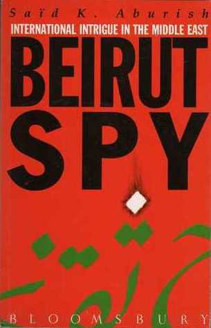Beirut Spy: International Intrigue In The Middle East