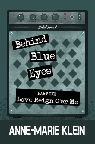 Love Reign o'er Me (Behind Blue Eyes, #1)