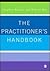The Practitioner′s Handbook: A Guide for Counsellors, Psychotherapists and Counselling Psychologists