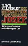 The Generation That Knew Not Josef: A Critique of Marxism and the Religious Left The Generation That Knew Not Josef: A Critique of Marxism and the Religious Left