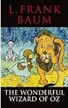 The Wonderful Wizard of Oz by L. Frank Baum The Wonderful Wizard of Oz by L. Frank Baum